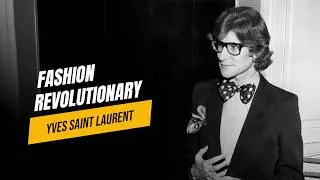 Thumbnail: YSL: The Visionary Who Transformed Women’s Fashion