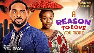 Thumbnail: A REASON TO LOVE YOU MORE - UZOR ARUKWE, BOLAJI OGUNMOLA - Nigerian Movie