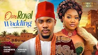 Thumbnail: OUR ROYAL WEDDING - CHINENYE NNEBE, CLINTON JOSHUA - Nigerian Movie