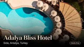 Thumbnail: Adalya Bliss Hotel | Side, Antalya, Turkey | Luxury Adults Only Resort