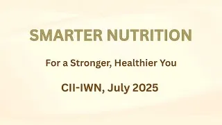 Thumbnail: Smarter Nutrition for a Stronger, Healthier You | Calcium & Protein Nutrition Secrets |CII-IWN 2025