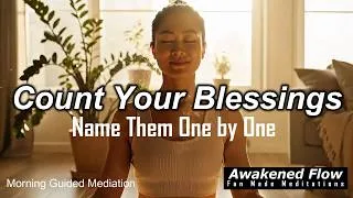 Thumbnail: Count Your Blessings: Name Them One by One | Deep Gratitude Meditation - Fan Made Mediation