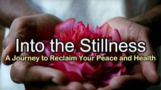Thumbnail: Into the Stillness: A Journey to Reclaim Your Peace and Health - Awakened flow official mediation