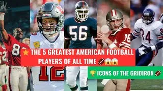 Thumbnail: The 5 Greatest American Football Players of All Time: Icons of the Gridiron
