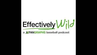 Thumbnail: Effectively Wild Episode 2509: Won’t Stand for It