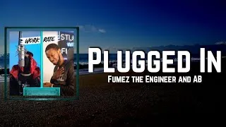 Thumbnail: Plugged In Lyrics - AB x Fumez the Engineer