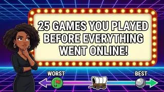 Thumbnail: 25 Games You Played Before Everything Went Online!!