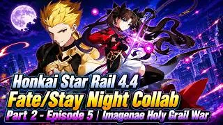 Thumbnail: Honkai Star Rail 4.4 Fate/Stay Night Collab Part 2 - Episode 5 | Imagenae Holy Grail War