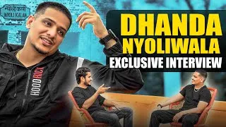 Thumbnail: Dhanda Nyoliwala  | Exclusive Interview
