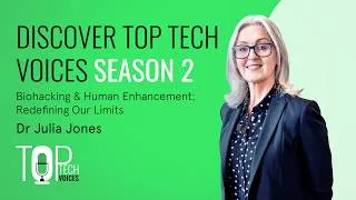 Thumbnail: Top Tech Voices | Biohacking & Human Enhancement with Dr Julia Jones