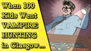 Thumbnail: When 100 Kids Went VAMPIRE HUNTING in Glasgow | Fascinating History