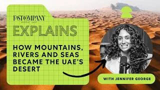 Thumbnail: How mountains, rivers and seas became the UAE’s desert