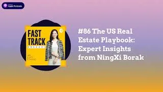 Thumbnail: #86 The US Real Estate Playbook: Expert Insights from NingXi Borak