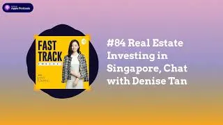Thumbnail: #84 Real Estate Investing in Singapore, Chat with Denise Tan