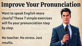 Thumbnail: How to Improve Your English Pronunciation Fast ｜｜ Graded Reader ｜｜ Improve English Pronunciation