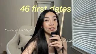 Thumbnail: I WENT ON 46 FIRST DATES  *biggest dating red flags*