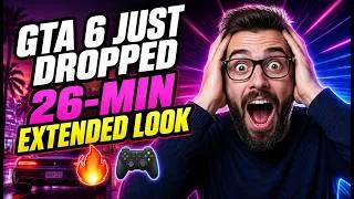 Thumbnail: GTA 6 Just Dropped A 26 Minute Extended Look 🔥