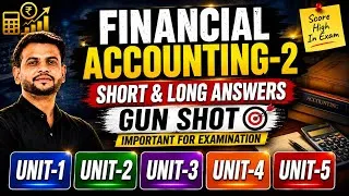 Thumbnail: FINANCIAL ACCOUNTING-2 || GUN SHOT IMPORTANT SHORT AND LONG ANSWERS FROM ALL UNITS || 
