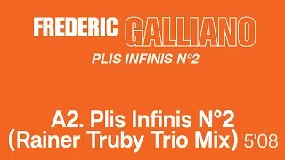 Thumbnail: Frédéric Galliano - Plis Infinis n°2 Rainer Truby Trio Mix