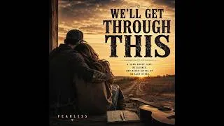 Thumbnail: We'll Get Through This