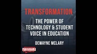 Thumbnail: Transformation: The Power of Technology & Student Voice in Education with DeWayne McClary