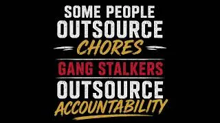 Thumbnail: Gang Stalking|  Outsourcing Accountability: The Hole-Digging Fool