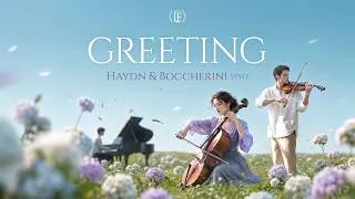 Thumbnail: GREETING │ Bright Pieces in Haydn & Boccherini Style │ Graceful Strings for a Relaxing Morning