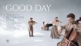Thumbnail: GOOD DAY │ Warm Pieces in Beethoven Style │ Strings for a Bright Day