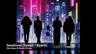 Thumbnail: Chris Brown ft Davido & Lojay - Sensational (s l o w e d + r e v e r b)