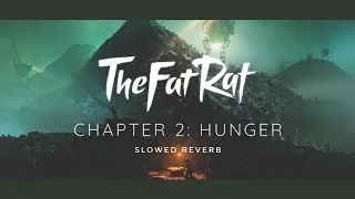 Thumbnail: TheFatRat - Hunger [Chapter Two] | SLOWED REVERB.