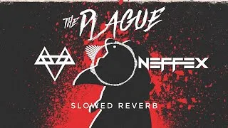 Thumbnail: NEFFEX - THE PLAGUE 👾 | SLOWED REVERB | FEEL THE REVERB.