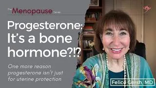 Thumbnail: Progesterone helps build strong bones. It's not just for the uterus. | Felice Gersh, MD