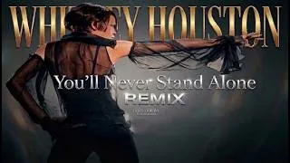 Thumbnail: WHITNEY HOUSTON - You'll Never Stand Alone (REMIX by Felix Errera)