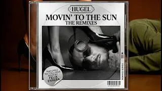Thumbnail: HUGEL, Ultra Nate', Imael Angel - Movin' To The Sun (REMIX by Felix Errera)