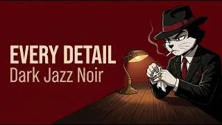 Thumbnail: Every Detail Matters - Jazz Noir 1940s