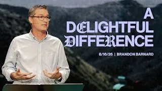 Thumbnail: A Delightful Difference | Brandon Barnard | Blessed