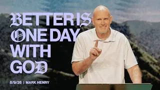 Thumbnail: Better Is One Day With God | Mark Henry | Blessed