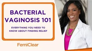 Thumbnail: Bacterial Vaginosis 101: How to Manage and Prevent | FemiClear