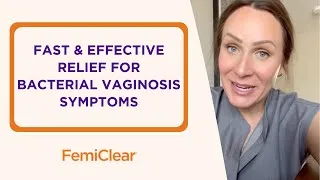 Thumbnail: Overcoming Bacterial Vaginosis Symptoms: Discover FemiClear's BV Relief Product