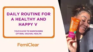 Thumbnail: Daily Routine for pH Balanced Feminine Health | FemiClear