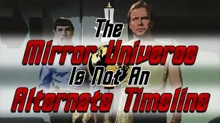 Thumbnail: Star Trek : The Mirror Universe is not an Alternate Timeline