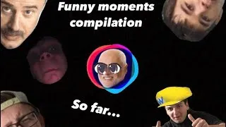 Thumbnail: Funny moments compilation [so far...]
