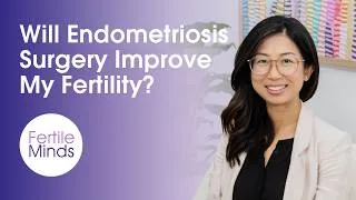 Thumbnail: Will Endometriosis Surgery Improve My Fertility?