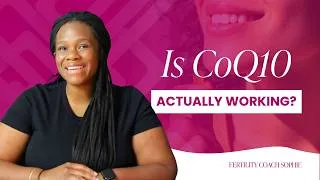 Thumbnail: Does CoQ10 Really Help Fertility?