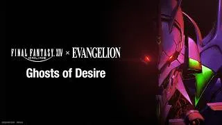 Thumbnail: FINAL FANTASY XIV — EVANGELION - Ghosts of Desire