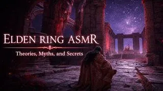 Thumbnail: Relax to ELDEN RING Theories, Myths and Secrets | Narrative ASMR