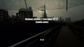Thumbnail: illusionary daytime X  Track Maker 聪达 (Fashion center)