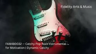 Thumbnail: Royalty Free Music for Motivational Videos | Catchy Pop Rock Instrumental | Attribution | FAM480032