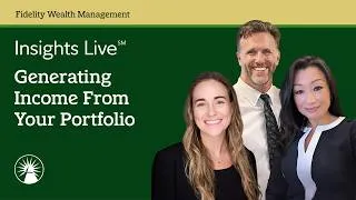 Thumbnail: Generating Income From Your Portfolio | Insights Live℠ | Fidelity Investments