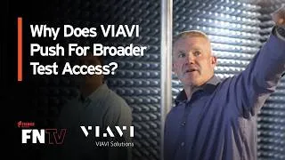 Thumbnail: Why Does VIAVI Push For Broader Test Access?
